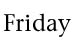friday