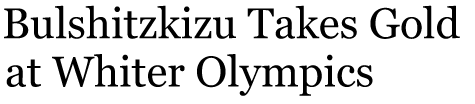 Bulshitzkizu Takes Gold at Whiter Olympics
