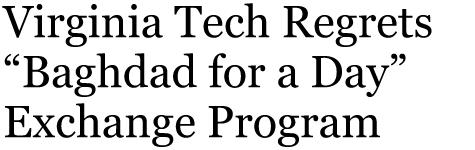 Virginia Tech Regrets Baghdad for a Day Exchange Program